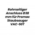 Rohrseitiger Anschluss Ø38 mm für Promac Staubsauger VAC-50T